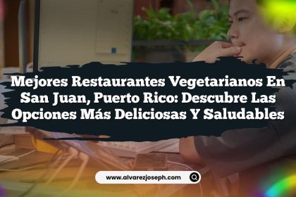 Mejores Restaurantes Vegetarianos en San Juan, Puerto Rico: Descubre las Opciones Más Deliciosas y Saludables