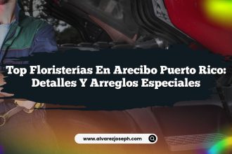 Top Floristerías en Arecibo Puerto Rico: Detalles y Arreglos Especiales