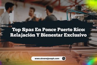 Top Spas en Ponce Puerto Rico: Relajación y Bienestar Exclusivo