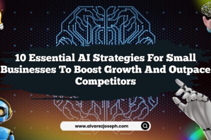 10 Essential AI Strategies for Small Businesses to Boost Growth and Outpace Competitors