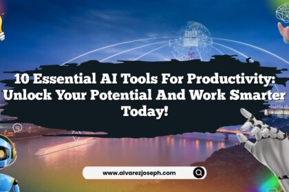10 Essential AI Tools for Productivity: Unlock Your Potential and Work Smarter Today!