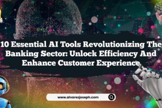 10 Essential AI Tools Revolutionizing the Banking Sector: Unlock Efficiency and Enhance Customer Experience
