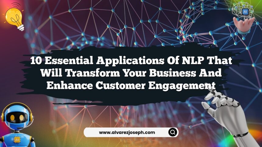 10 Essential Applications of NLP That Will Transform Your Business and ...