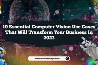 10 Essential Computer Vision Use Cases That Will Transform Your Business in 2023