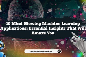 10 Mind-Blowing Machine Learning Applications: Essential Insights That Will Amaze You