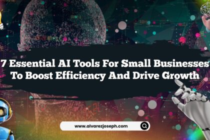 7 Essential AI Tools for Small Businesses to Boost Efficiency and Drive Growth