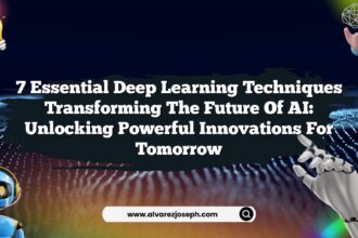 7 Essential Deep Learning Techniques Transforming the Future of AI: Unlocking Powerful Innovations for Tomorrow