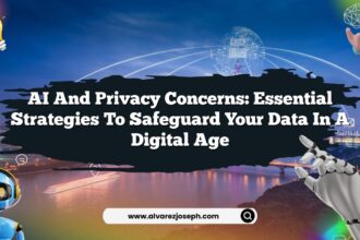 AI and Privacy Concerns: Essential Strategies to Safeguard Your Data in a Digital Age