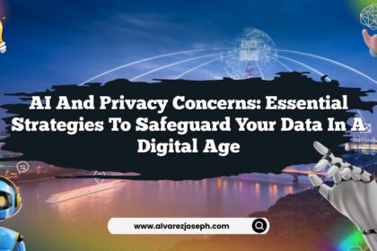 AI and Privacy Concerns: Essential Strategies to Safeguard Your Data in a Digital Age