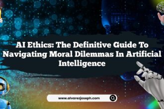 AI Ethics: The Definitive Guide to Navigating Moral Dilemmas in Artificial Intelligence