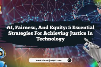 AI, Fairness, and Equity: 5 Essential Strategies for Achieving Justice in Technology