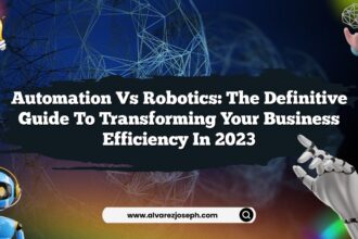 Automation vs Robotics: The Definitive Guide to Transforming Your Business Efficiency in 2023