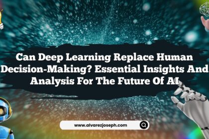 Image by Can Deep Learning Replace Human Decision-Making? Essential Insights and Analysis for the Future of AI Can Deep Learning Replace Human Decision-Making? Essential Insights and Analysis for the Future of AI