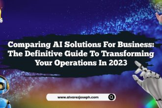 Comparing AI Solutions for Business: The Definitive Guide to Transforming Your Operations in 2023