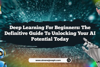 Image by Deep Learning for Beginners: The Definitive Guide to Unlocking Your AI Potential Today Deep Learning for Beginners: The Definitive Guide to Unlocking Your AI Potential Today