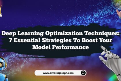 Image by Deep Learning Optimization Techniques: 7 Essential Strategies to Boost Your Model Performance Deep Learning Optimization Techniques: 7 Essential Strategies to Boost Your Model Performance