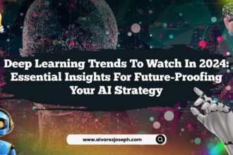 Deep Learning Trends to Watch in 2024: Essential Insights for Future-Proofing Your AI Strategy