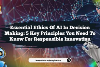 Essential Ethics of AI in Decision Making: 5 Key Principles You Need to Know for Responsible Innovation