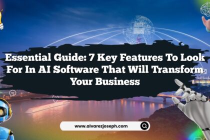 Essential Guide: 7 Key Features to Look for in AI Software That Will Transform Your Business
