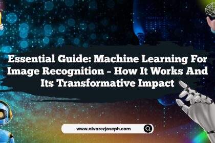 Essential Guide: Machine Learning for Image Recognition – How It Works and Its Transformative Impact