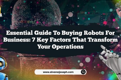 Essential Guide to Buying Robots for Business: 7 Key Factors That Transform Your Operations