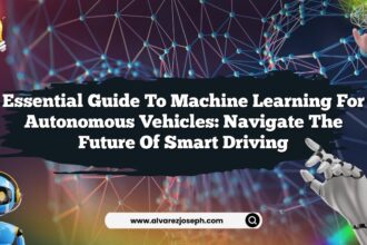 Essential Guide to Machine Learning for Autonomous Vehicles: Navigate the Future of Smart Driving