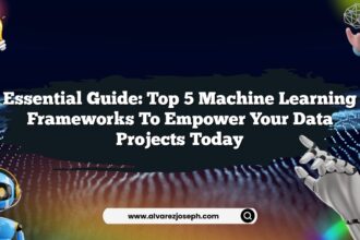 Essential Guide: Top 5 Machine Learning Frameworks to Empower Your Data Projects Today