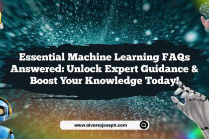 Essential Machine Learning FAQs Answered: Unlock Expert Guidance & Boost Your Knowledge Today!