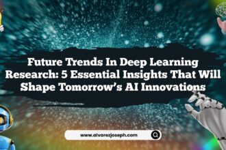 Future Trends in Deep Learning Research: 5 Essential Insights That Will Shape Tomorrow’s AI Innovations