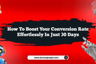 How to boost your conversion rate effortlessly in just 30 days