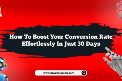 How to boost your conversion rate effortlessly in just 30 days