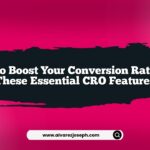 How to boost your conversion rate with these essential CRO features