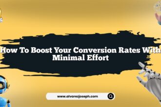 How to boost your conversion rates with minimal effort