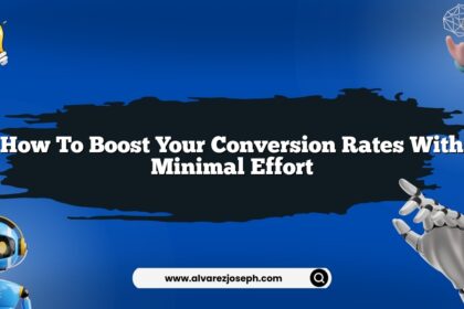 How to boost your conversion rates with minimal effort