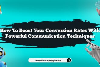 How to boost your conversion rates with powerful communication techniques