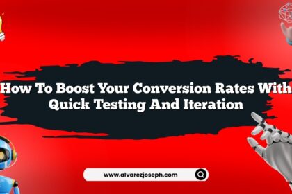 How to boost your conversion rates with quick testing and iteration