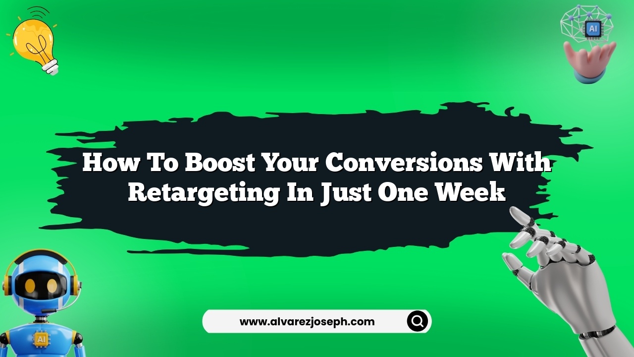 How to boost your conversions with retargeting in just one week