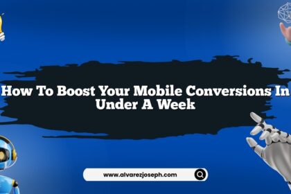 How to boost your mobile conversions in under a week