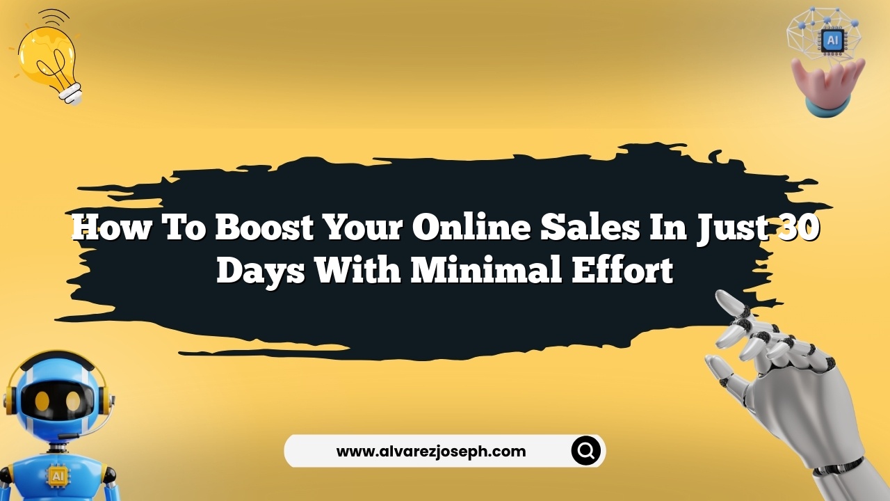 How to boost your online sales in just 30 days with minimal effort