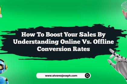 How to boost your sales by understanding online vs. offline conversion rates