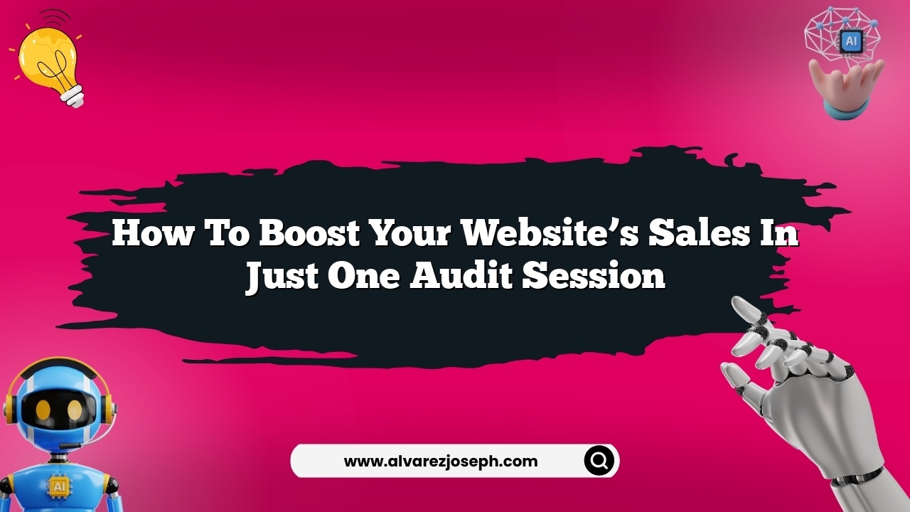 How to boost your website’s sales in just one audit session