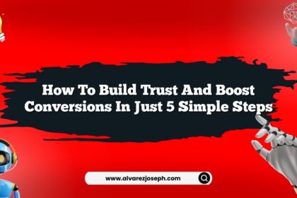 How to build trust and boost conversions in just 5 simple steps