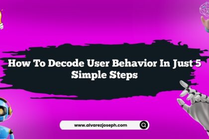 How to decode user behavior in just 5 simple steps
