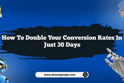 How to double your conversion rates in just 30 days