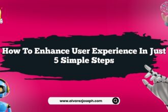How to enhance user experience in just 5 simple steps