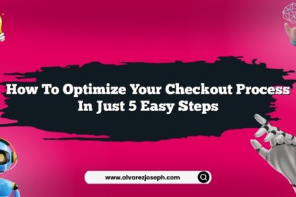 How to optimize your checkout process in just 5 easy steps