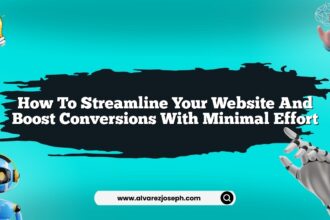 How to streamline your website and boost conversions with minimal effort