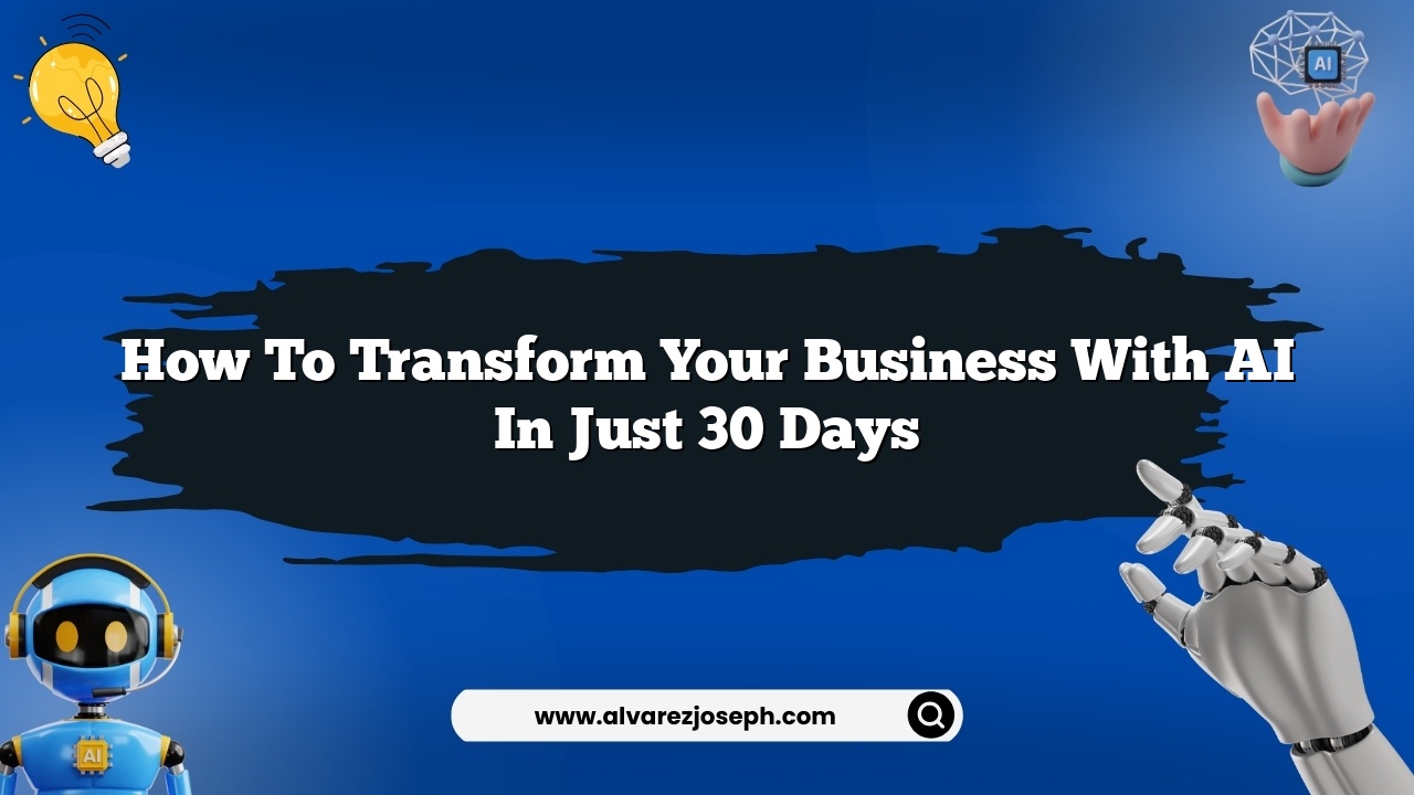 How to transform your business with AI in just 30 days