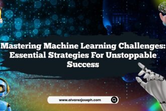 Mastering Machine Learning Challenges: Essential Strategies for Unstoppable Success