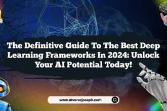 The Definitive Guide to the Best Deep Learning Frameworks in 2024: Unlock Your AI Potential Today!